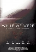  While We Were (2016) afişi