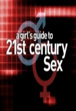A Girl's Guide To 21st Century Sex (2006) afişi