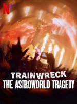 Trainwreck: The Astroworld Tragedy (2025) Fragman (2025) afişi