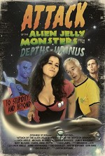 Attack of the Alien Jelly Monsters from the Depths of Uranus (2011) afişi