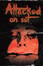 Attacked on Set (2012) afişi