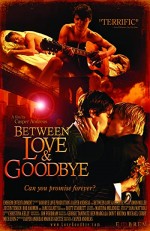 Between Love & Goodbye (2008) afişi