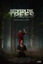 Between the Trees (2018) afişi Between the Trees (2018) afişi