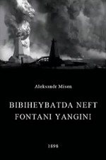 Bibiheybatda Neft Fontani Yangini (1898) afişi Bibiheybatda Neft Fontani Yangini (1898) afişi