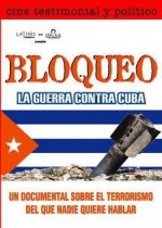 Bloqueo, La Guerra Contra Cuba (2005) afişi