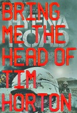 Bring Me the Head of Tim Horton (2015) afişi