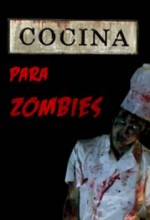 Cocina Para Zombies (2009) afişi