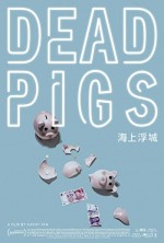 Dead Pigs (2018) afişi