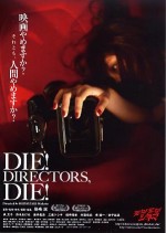Die! Filmmakers, Die! (2011) afişi