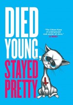 Died Young, Stayed Pretty (2008) afişi