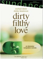 Dirty Filthy Love (2004) afişi