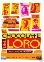 El Chocolate Del Loro (2004) afişi