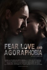 Fear, Love, and Agoraphobia   afişi