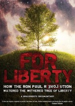For Liberty: How The Ron Paul Revolution Watered The Withered Tree Of Liberty (2009) afişi