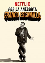 Franco Escamilla: Por la anécdota (2018) afişi