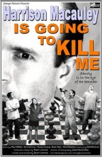 Harrison Macauley Is Going to Kill Me (2003) afişi