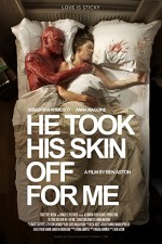 He Took His Skin Off For Me (2014) afişi