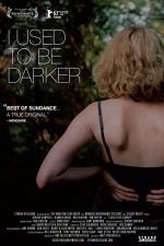 I Used to Be Darker (2013) afişi