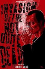 Invasion Of The Not Quite Dead (2015) afişi
