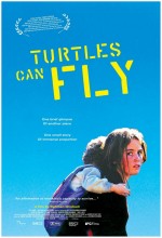 Kaplumbağalar da Uçar (2004) afişi Kaplumbağalar da Uçar (2004) afişi