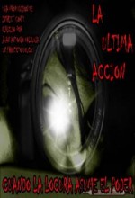 La Ultima Acción (2010) afişi