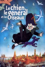 Le Chien, Le Général Et Les Oiseaux / The Dog, The General, And The Birds (2003) afişi