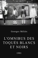L'omnibus Des Toqués Blancs Et Noirs (1901) afişi