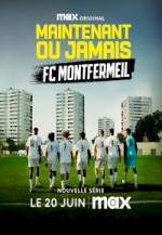 Maintenant ou Jamais: FC Montfermeil (2025) Fragman (2025) afişi