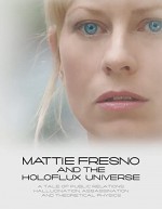 Mattie Fresno And The Holoflux Universe (2007) afişi