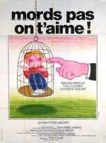 Mords pas, on t'aime! (1976) afişi Mords pas, on t'aime! (1976) afişi