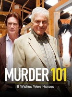 Murder 101: If Wishes Were Horses (2007) afişi