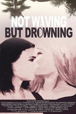 Not Waving But Drowning (2012) afişi