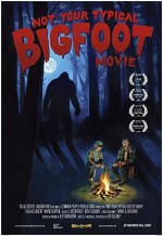 Not Your Typical Bigfoot Movie (2008) afişi