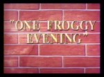 One Froggy Evening 1955 afişi One Froggy Evening 1955 afişi