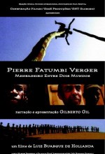 Pierre Fatumbi Verger: Mensageiro Entre Dois Mundos (1998) afişi