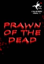 Prawn Of The Dead (2008) afişi
