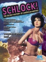 Schlock! The Secret History Of American Movies (2001) afişi