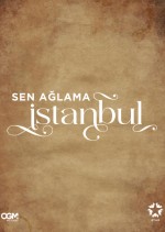 Sen Ağlama İstanbul (2024) afişi