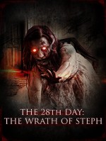 The 28th Day: The Wrath of Steph (2013) afişi