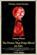 The House That Drips Blood On Alex (2010) afişi