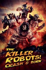 The Killer Robots! Crash and Burn (2016) afişi