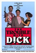 The Trouble With Dick (1987) afişi