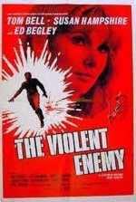 The Violent Enemy (1967) afişi