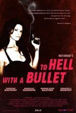 To Hell with a Bullet (2013) afişi