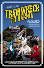 Trainwreck to Narnia (2013) afişi