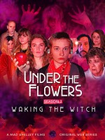 Under the Flowers: Waking the Witch (2020) afişi