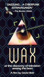 Wax, Or The Discovery Of Television Among The Bees (1991) afişi
