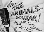 We, The Animals - Squeak! (1941) afişi