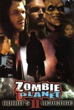 Zombie Planet 2: Adam's Revenge (2005) afişi
