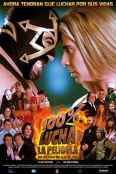 100% Lucha, La Película (2008) afişi 100% Lucha, La Película (2008) afişi